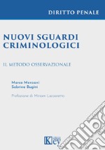 Nuovi sguardi criminologici. Il metodo osservazionale libro