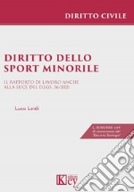 Diritto dello sport minorile. Il rapporto di lavoro anche alla luce del D.Lgs. 36/2021