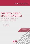 Diritto dello sport minorile. Il rapporto di lavoro anche alla luce del D.Lgs. 36/2021 libro