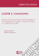 GDPR e sanzioni Guida ai principali provvedimenti dei Garanti europei: come evitare le contestazioni