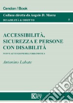 Accessibilità, sicurezza e persone con disabilità. Nuove attenzioni dell'urbanistica libro