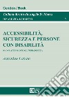 Accessibilità, sicurezza e persone con disabilità. Nuove attenzioni dell'urbanistica libro