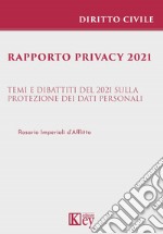 Rapporto privacy 2021. Temi e dibattiti del 2021 sulla protezione dei dati personali