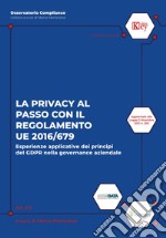 La privacy al passo con il regolamento UE 2016/679. Esperienze applicative dei principi del GDPR nella governance aziendale