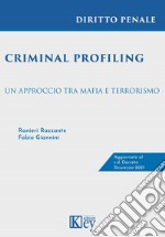 Criminal profiling. Un approccio tra mafia e terrorismo libro