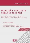 Fatalità e vendetta nella street art. Schemi di comportamento e remunerazione di un'arte illegale libro