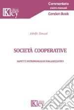 Società cooperative. Aspetti patrimoniali e organizzativi libro