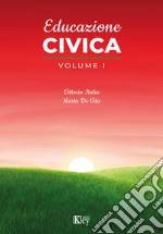 Educazione civica. Per il biennio delle Scuole superiori. Vol. 1 libro