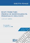 Reati tributari: profili di responsabilità personale e dell'ente libro