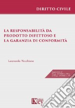 La responsabilità da prodotto difettoso e la garanzia di conformità libro