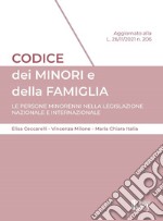 Codice dei minori e della famiglia. Le persone minorenni nella legislazione nazionale e internazionale libro