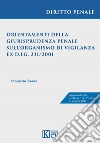 Orientamenti della giurisprudenza penale sull'Organismo di vigilanza ex d.lg. 231/2001 libro di Arena Maurizio