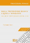 Dalla «prevenzione bellica» a quella «riparativa». Misure di prevenzione e modello 231 libro di Brizzi Ferdinando