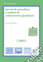 Servizi di cancelleria e nozioni di ordinamento giudiziario. Con Contenuto digitale per download e accesso on line libro