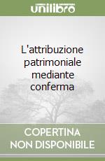 L'attribuzione patrimoniale mediante conferma libro