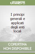 I principi generali e applicati degli enti locali libro