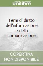 Temi di diritto dell'informazione e della comunicazione libro