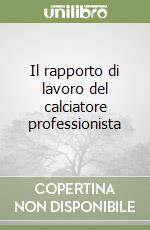 Il rapporto di lavoro del calciatore professionista libro