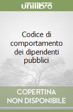 Codice di comportamento dei dipendenti pubblici libro