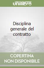 Disciplina generale del contratto libro