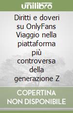 Diritti e doveri su OnlyFans Viaggio nella piattaforma più controversa della generazione Z