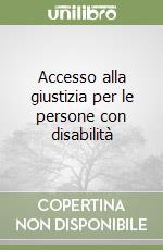 Accesso alla giustizia per le persone con disabilità