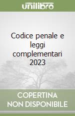 Codice penale e leggi complementari 2023