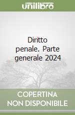 Diritto penale. Parte generale 2024