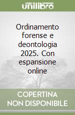 Ordinamento forense e deontologia 2025. Con espansione online