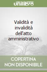 Validità e invalidità dell'atto amministrativo libro