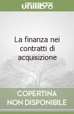 La finanza nei contratti di acquisizione libro