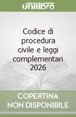Codice di procedura civile e leggi complementari 2026 libro