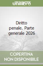 Diritto penale. Parte generale 2026 libro