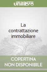La contrattazione immobiliare