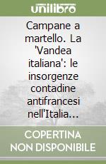 Campane a martello. La 'Vandea italiana': le insorgenze contadine antifrancesi nell'Italia centrale (1796-1799)