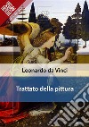 Trattato della pittura. E-book. Formato EPUB libro di Leonardo da Vinci