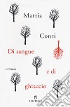 Di sangue e di ghiaccio libro di Conti Mattia