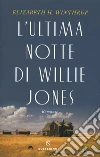 L'ultima notte di Willie Jones libro di Winthrop Elizabeth H.