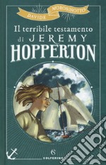 Il terribile testamento di Jeremy Hopperton libro