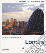 Londra. Le grandi città dell'architettura. Ediz. illustrata