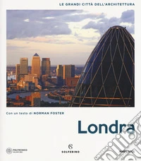 Londra. Le grandi città dell'architettura. Ediz. a colori libro