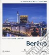 Berlino. Le grandi città dell'architettura. Ediz. illustrata libro