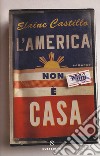 L'America non è casa libro