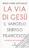 La via di Gesù. Il Vangelo secondo Francesco libro