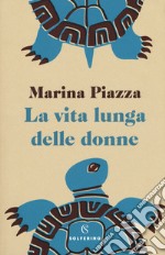 La vita lunga delle donne libro