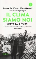 Il clima siamo noi. Lettera a tutti libro