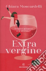 Extravergine. Vergini si nasce o si diventa? libro