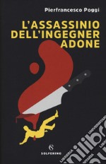 L'assassinio dell'ingegner Adone libro