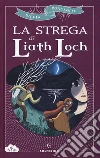 La strega di Liath Loch libro di Roncaglia Silvia