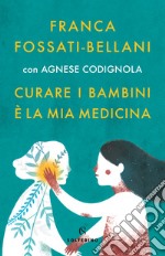 Curare i bambini è la mia medicina libro